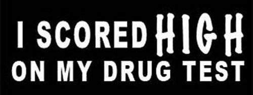 I SCORED HIGH On My Drug Test Funny Embroidered Patch Craft Supply