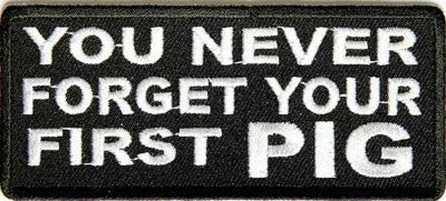 YOU NEVER FORGET Your First Pig Funny Biker Motorcycle Patch Craft Supply
