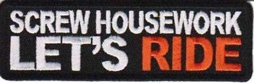 SCREW HOUSEWORK Lets Ride Funny Biker Motorcycle Embroidered Patch