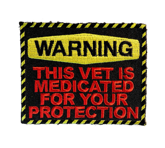 WARNING This Vet is Medicated For Your Protection Military Patch Craft Supply