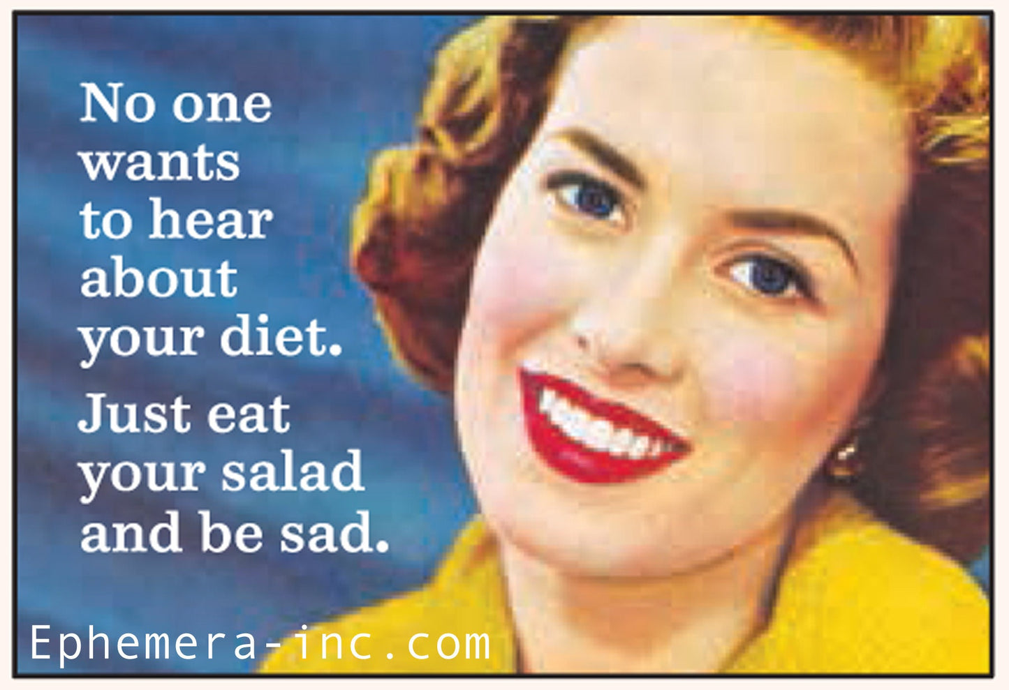 No one wants to hear about your diet. Just eat your salad and be sad. Funny RECTANGLE MAGNET