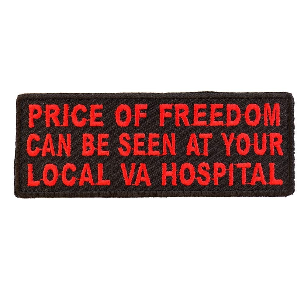 Price Of Freedom Can Be Seen At Your Local VA Hospital Veteran Military Patch