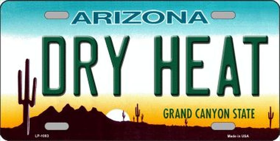 DRY HEAT ARIZONA State Background Metal License Plate