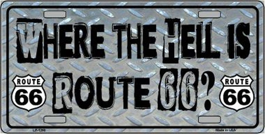 ROUTE 66 Where The Hell Is Route 66 Metal License Plate