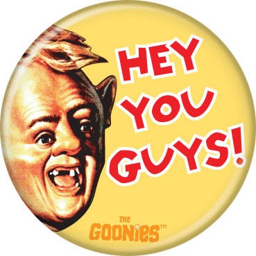 THE GOONIES Pinback Button Badge - Hey You Guys - Classic Movie! - Round 1.25" Button - Corey Feldman Steven Spielberg Craft Supply