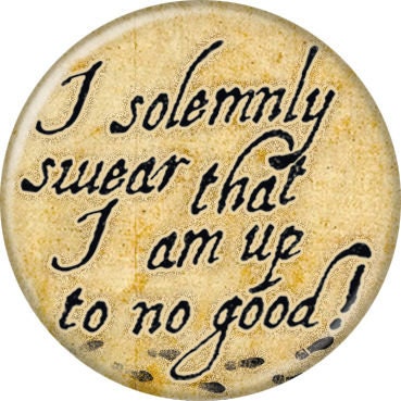 HARRY POTTER Pinback Button Badge - Solemnly Swear - Classic Movie! - Round 1.25" Button