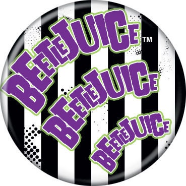 BEETLEJUICE Pinback Button Badge - Beetlejuice Say Three Times! - Classic Movie Michael Keaton - Round 1.25" Button