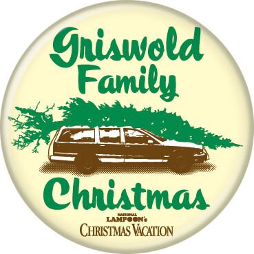 CHRISTMAS VACATION Pinback Button Badge - Griswold Family - Classic Movie! - Round 1.25" Button - Chevy Chase