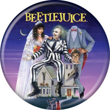 BEETLEJUICE Pinback Button Badge - Movie Poster - Classic Movie Michael Keaton - Round 1.25" Button