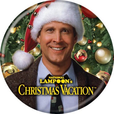 CHRISTMAS VACATION Pinback Button Badge - Clark Griswold - Classic Movie! - Round 1.25" Button - Chevy Chase Craft Supply