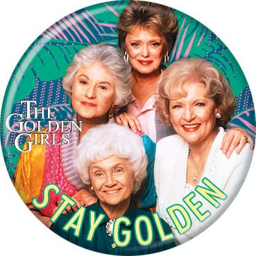 THE GOLDEN GIRLS Pinback Button Badge - Stay Golden - Classic Tv Series - Round 1.25" Button