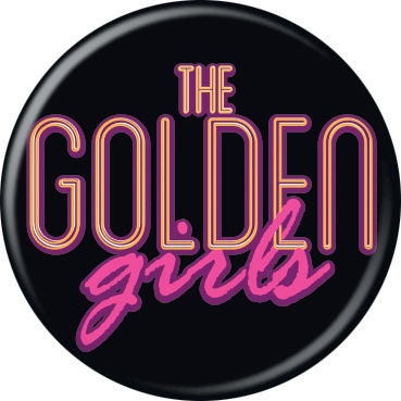 THE GOLDEN GIRLS Pinback Button Badge - Show Logo - Classic Tv Series - Round 1.25" Button