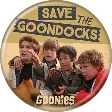 THE GOONIES Pinback Button Badge - Save the Goondocks - Classic Movie! - Round 1.25" Button - Corey Feldman Steven Spielberg