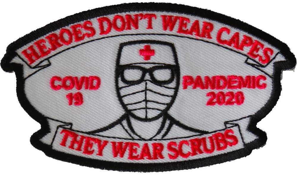 COVID 19 PANDEMIC Patch - Heroes don't wear capes they wear scrubs Covid 19 Pandemic Embroidered Patch Vaccine Vaccinated