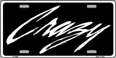 CRAZY Novelty Vanity Metal License Plate Sign