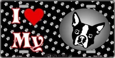 I Love My BOSTON TERRIER Metal License Plate Sign Novelty Vanity Dog Lover
