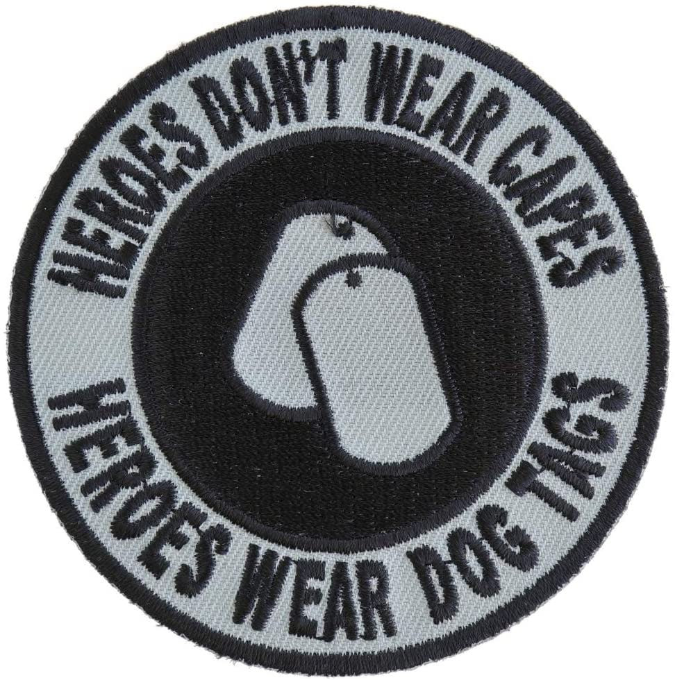 Heroes Don't Wear Capes Patch - Heroes Wear Dog Tags Military Embroidered Patch Appliqué Military
