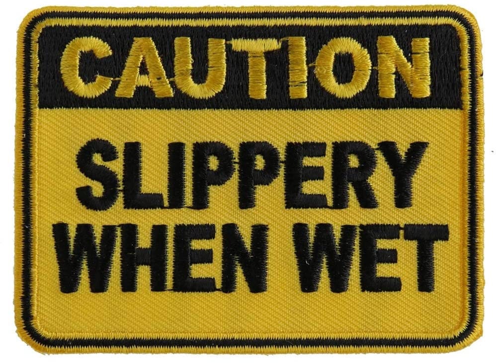 Caution Slippery When Wet Patch - Funny Embroidered Patch Appliqué