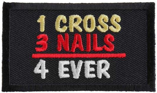 1 Cross 3 Nails 4 Ever Christian Biker Patch - Embroidered Patch Appliqué Craft Supply