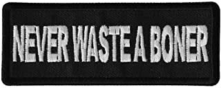 Never Waste a Boner Patch - Funny Naughty Biker Motorcycle Embroidered Patch