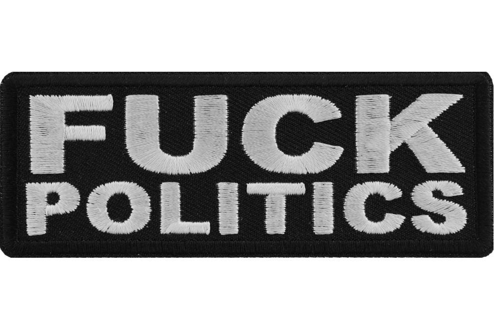 Fuck Politics Patch - Funny Naughty Biker Motorcycle Embroidered Patch Craft Supply