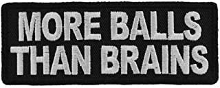 More Balls Than Brains Patch - Funny Biker Motorcycle Embroidered Patch