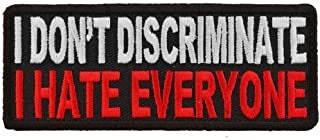 I Don't Discriminate I Hate Everyone Patch - Funny Biker Motorcycle Embroidered Patch