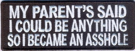 My Parents Said So I Became An Asshole Patch - Funny Biker Motorcycle Patch Craft Supply