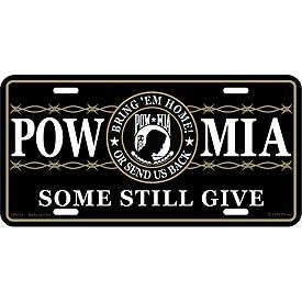 POW-MIA Some Still Give Metal License Plate - Military Vet Veteran - United States Military Combat Missing In Action MIA