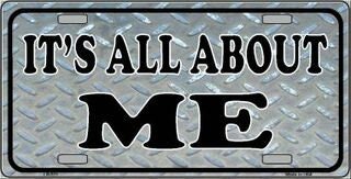 Its All About Me Metal License Plate Sign Novelty Vanity Funny Craft Supply