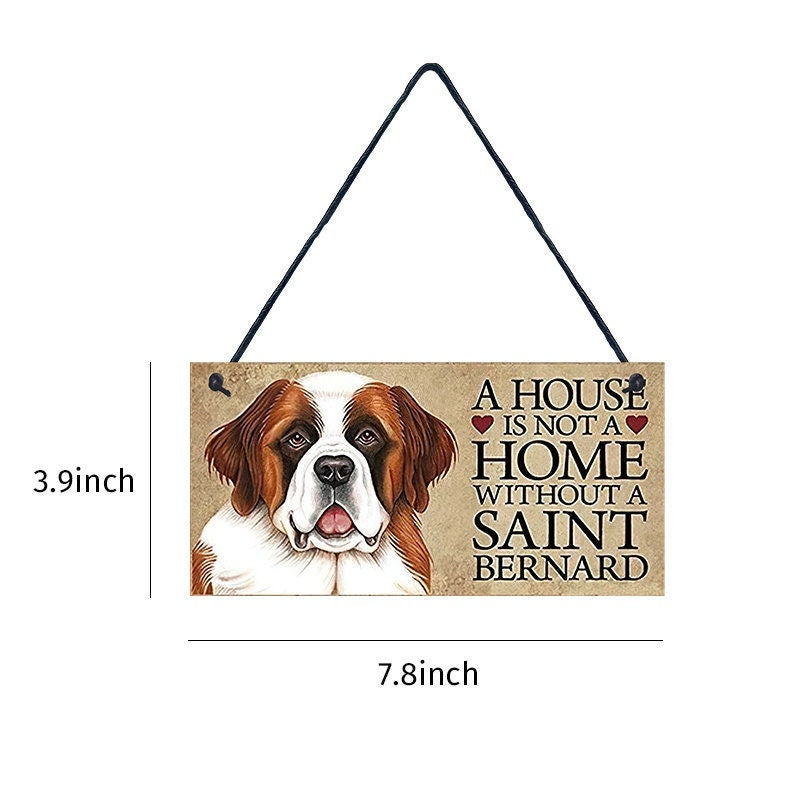 SAINT BERNARD Dog Wood Plaque - A House Is Not A Home Without A Saint Bernard - Sign Approx 4x8 - Dog Lover Dog Wall Hanging Craft Supply