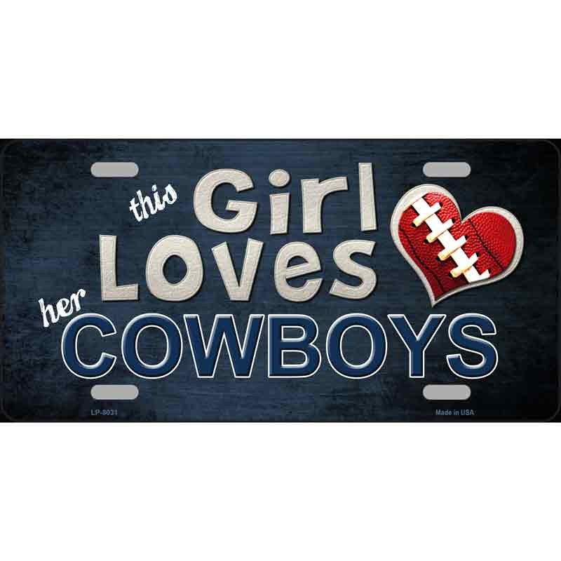 This Girl LOVES HER COWBOYS Metal License Plate Sign Novelty Vanity Craft Supply