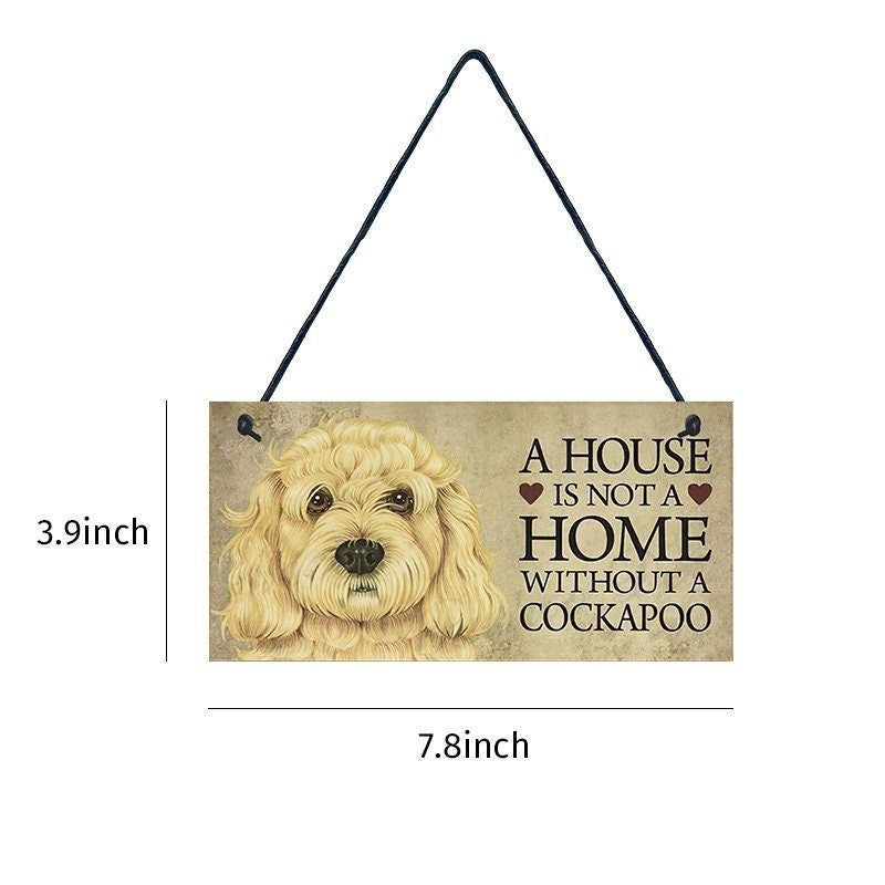 COCKAPOO Dog Wood Plaque - A House Is Not A Home Without A Cockapoo - Sign Approx 4x8 - Dog Lover Dog Wall Hanging Craft Supply