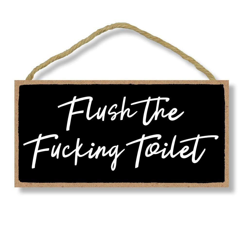 Flush The Fucking Toilet Funny Wood Plaque - Sign Approx 4x8 - Wooden Hanging Plaque Bathroom Home Decoration Craft Supply