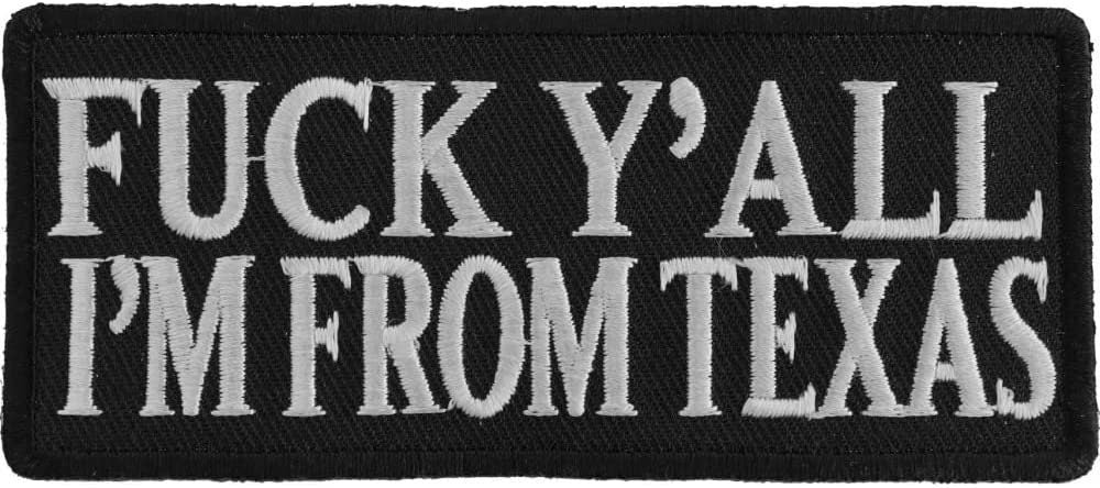 Fuck Y'all I'm from Texas Patch - 4x1.75 inch – Funny Embroidered Patch Appliqué Craft Supply