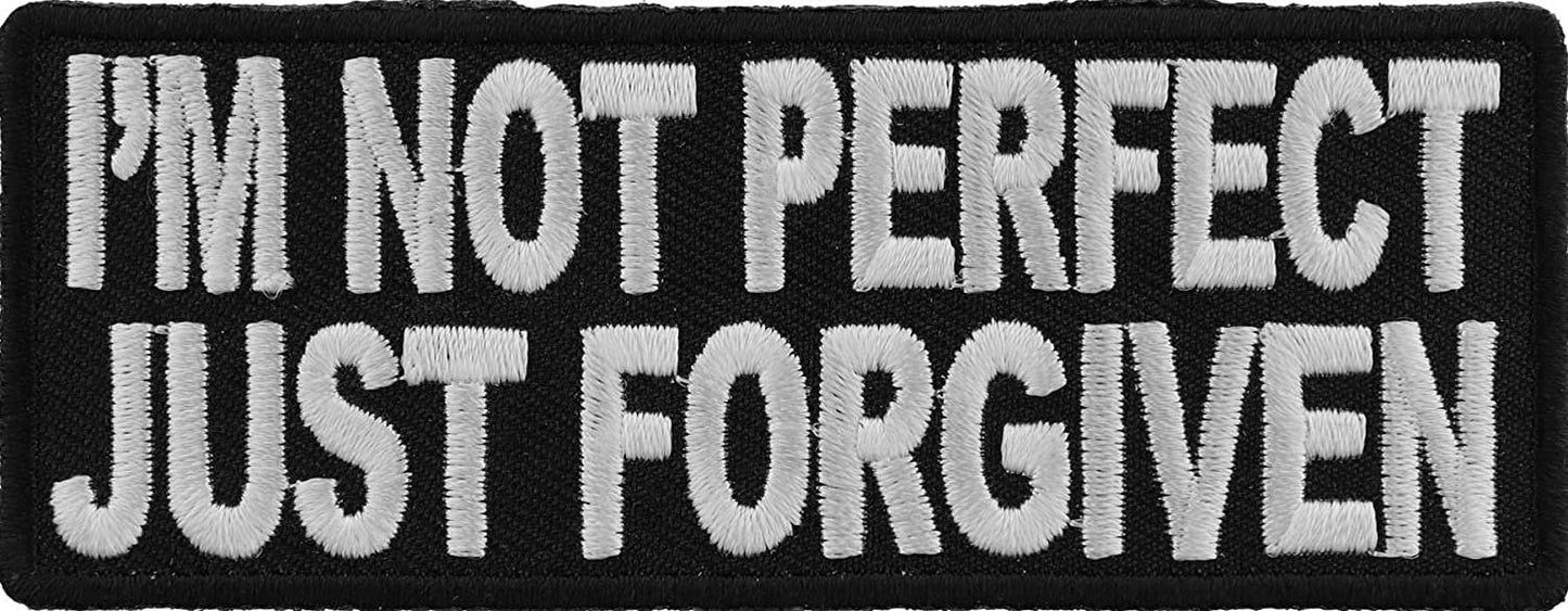 I'm Not Perfect Just Forgiven Patch - 4x1.5 inch – Christian Biker Embroidered Patch Appliqué Craft Supply