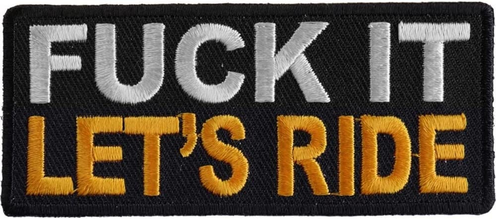 Fuck It Let's Ride Patch - 3.5x1.5 inch – Funny Embroidered Patch Appliqué Craft Supply