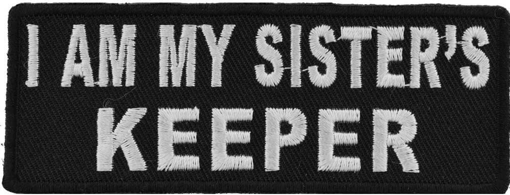 I Am My Sister's Keeper Patch in Black and White - 4x1.5 inch – Biker Embroidered Patch Appliqué Craft Supply