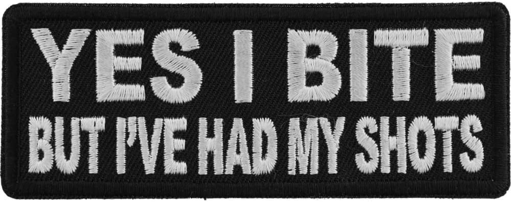 Yes I Bite But I've Had My Shots Patch - 4x1.5 inch – Funny Embroidered Patch Appliqué Craft Supply