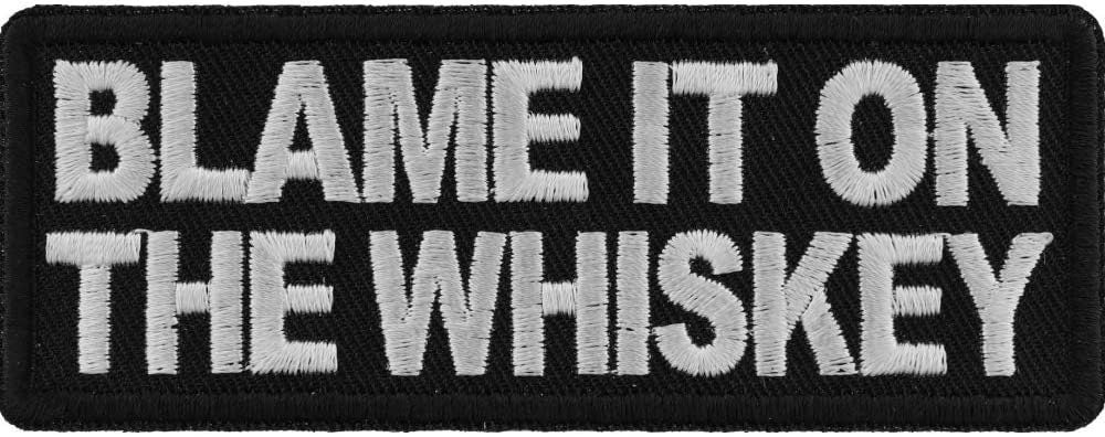 Blame it on The Whiskey Patch - 4x1.5 inch – Funny Embroidered Patch Appliqué Craft Supply