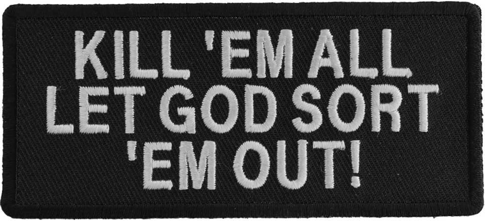 Kill Em All Let God Sort Em Out Patch - 4x1.75 inch – Motorcycle Embroidered Patch Appliqué Craft Supply