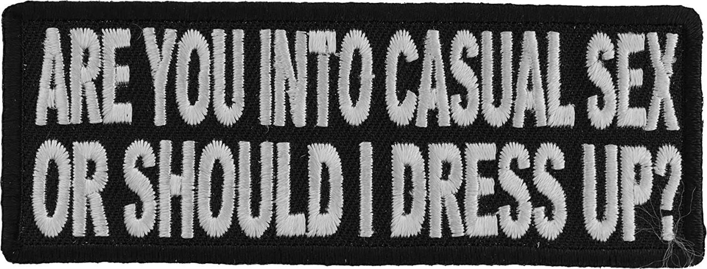 Are You Into Casual Sex or Should I Dress Up Funny Patch - 4x1.5 inch – Funny Embroidered Patch Appliqué Craft Supply