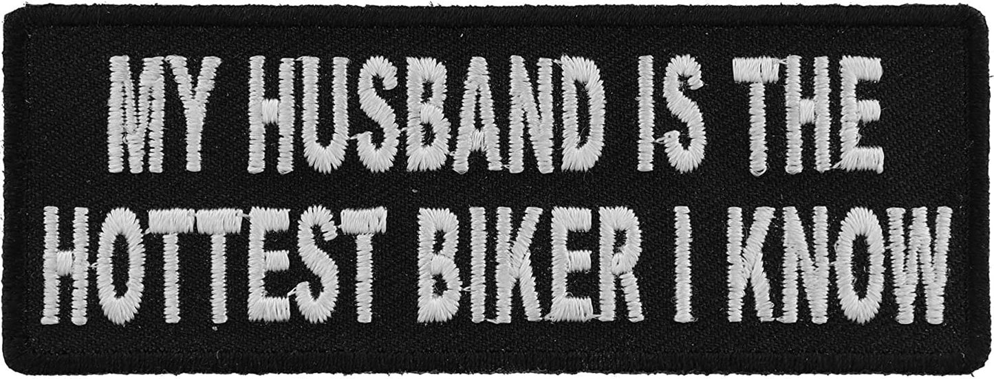 My Husband is The Hottest Biker I Know Patch - 4x1.5 inch – Funny Embroidered Patch Appliqué Craft Supply
