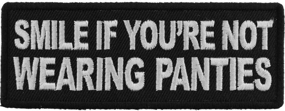 Smile If You're Not Wearing Panties Patch - 4x1.5 inch – Funny Embroidered Patch Appliqué Craft Supply