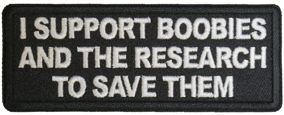 I Support Boobies and The Research to Save Them Patch - 4x1.5 inch – Funny Embroidered Patch Appliqué Craft Supply