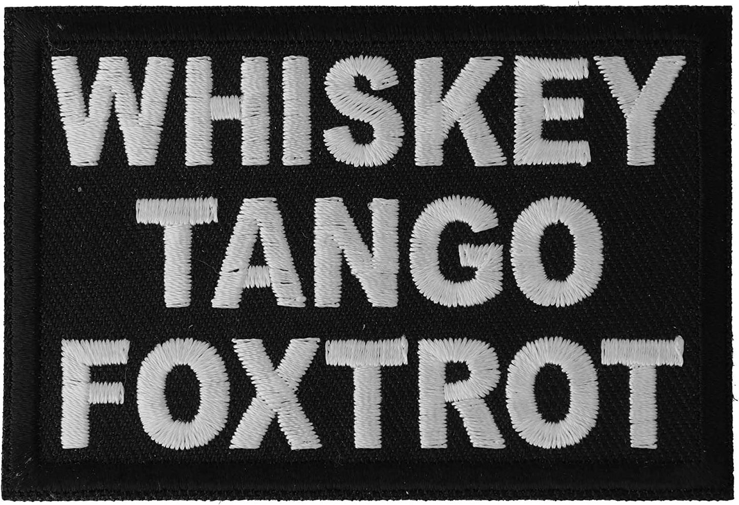 Whiskey Tango Foxtrot WTF Patch - 3x2 inch – Funny Embroidered Patch Appliqué Craft Supply