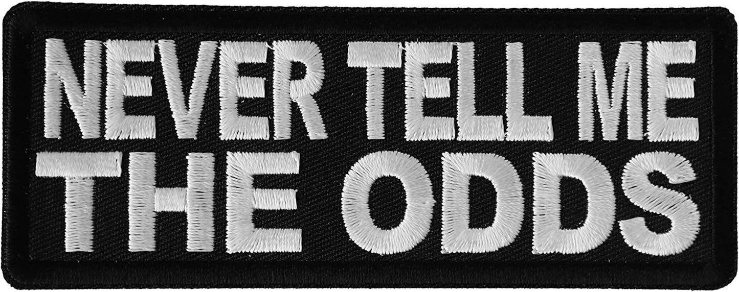 Never Tell me The Odds Patch - 4x1.5 inch – Funny Embroidered Patch Appliqué Craft Supply