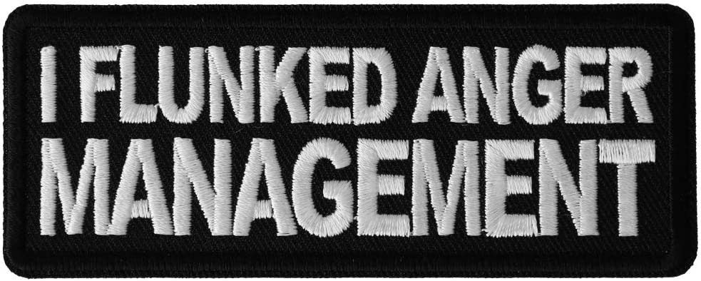 I Flunked Anger Management Patch - 4x1.5 inch - Biker Embroidered Patch Appliqué Craft Supply