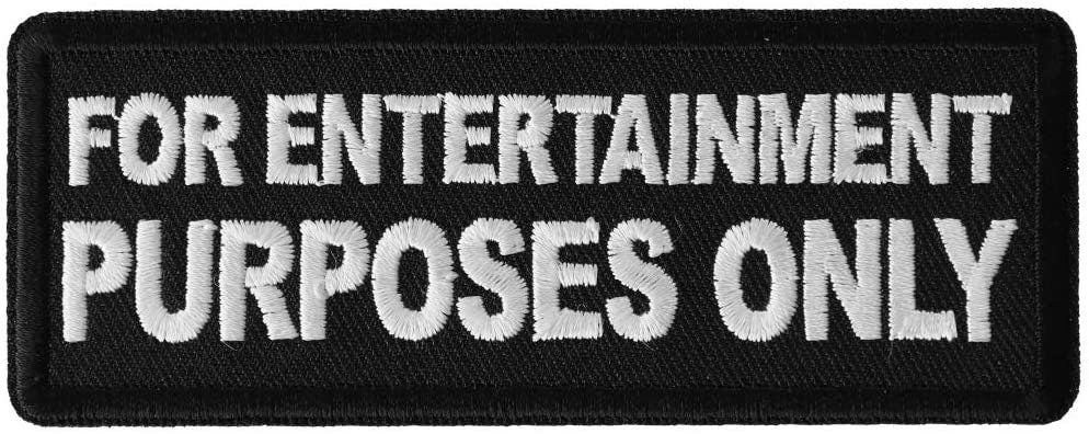 For Entertainment Purposes Only Patch - 4x1.5 inch - Biker Embroidered Patch Appliqué Craft Supply