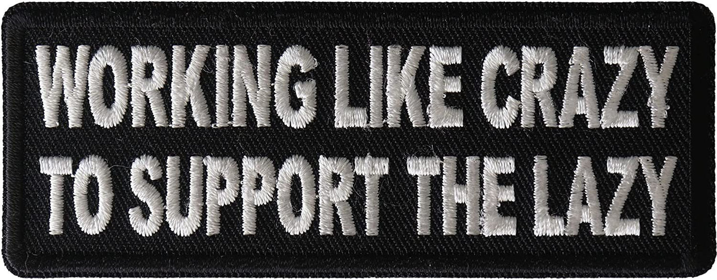 Working Like Crazy to Support The Lazy Patch - 4x1.5 inch - Motorcycle Embroidered Patch Appliqué Craft Supply